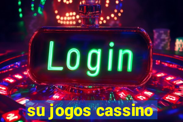 su jogos cassino